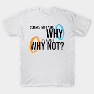 Science: Why Not? T-Shirt